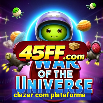 clazer com plataforma